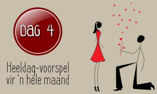 30 Dae van voorspel – Dag 4
