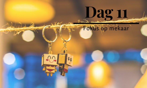 21 dae tot ‘n gelukkige huwelik: Dag 11