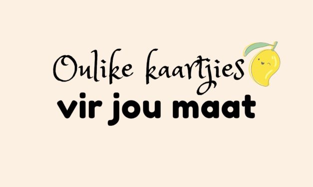 GRATIS: Oulike Kaartjies Vir Jou Maat!