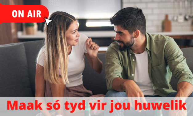 Radio Onderhoud: Maak So Tyd Vir Jou Huwelik