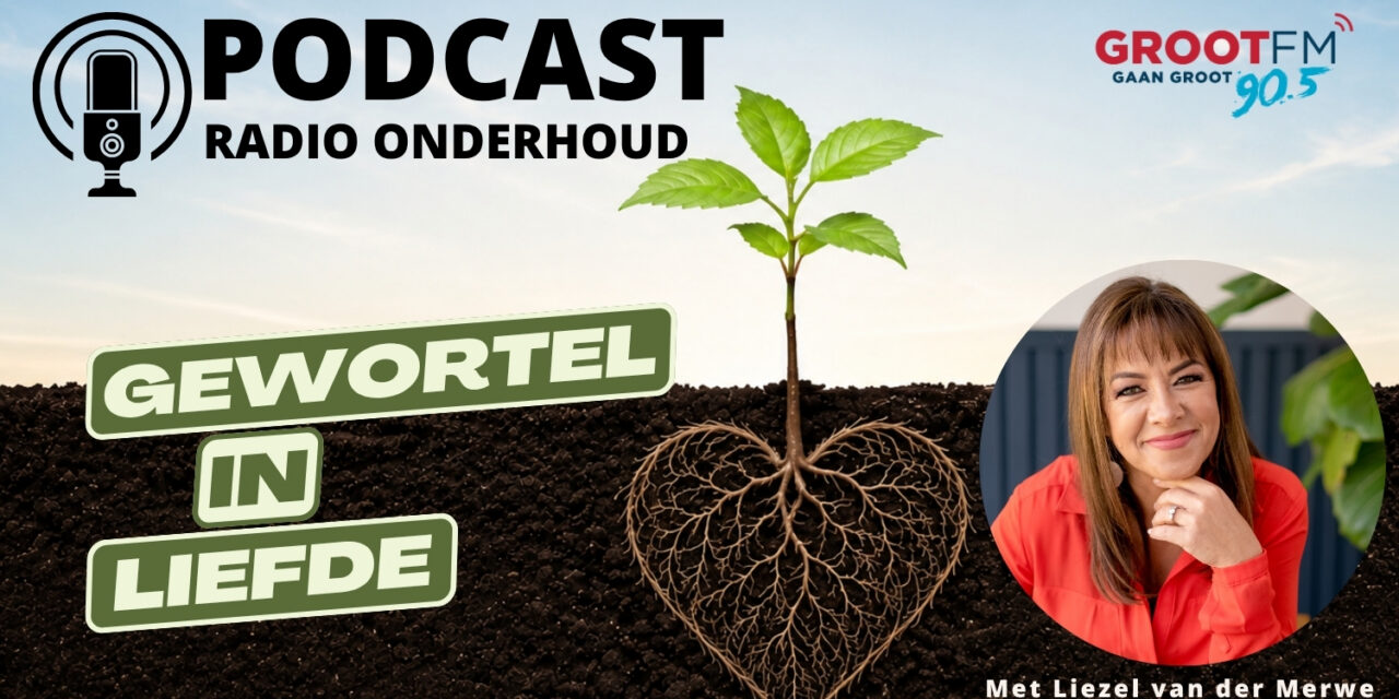 Podcast: Gewortel in liefde